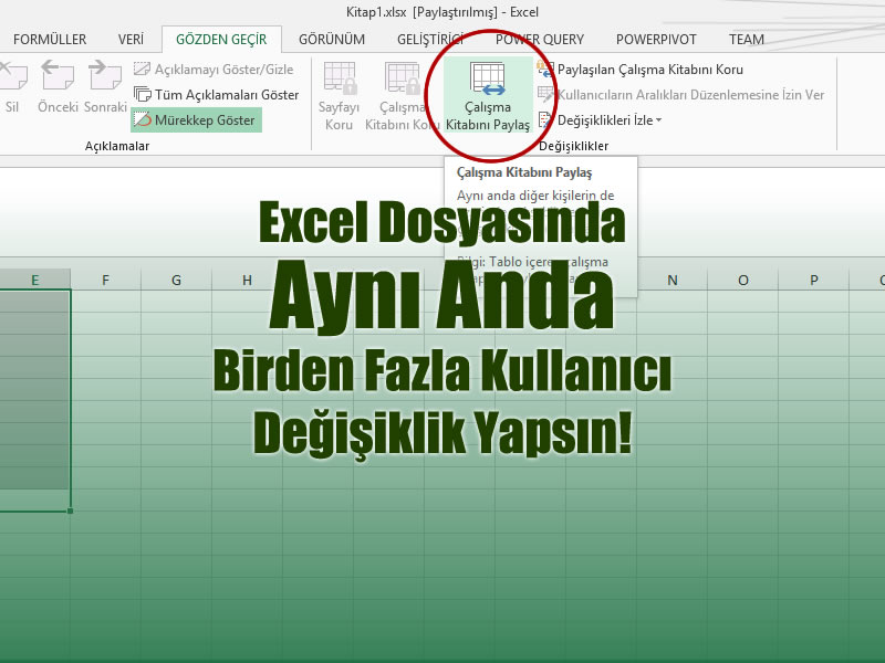 Excel Dosyasında Aynı Anda Birden Fazla Kullanıcı Değişiklik Yapsın!